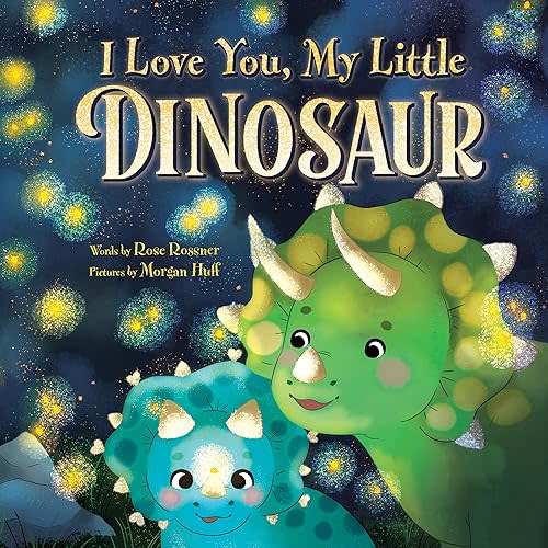 I Love You, My Little Dinosaur: A Sweet Valentine's Day & Self-Esteem Gift for Kids! Hardcover – Picture Book, December 5, 2023