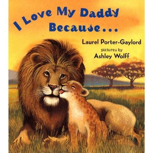 I Love My Daddy Because...Board Book - by Laurel Porter Gaylord