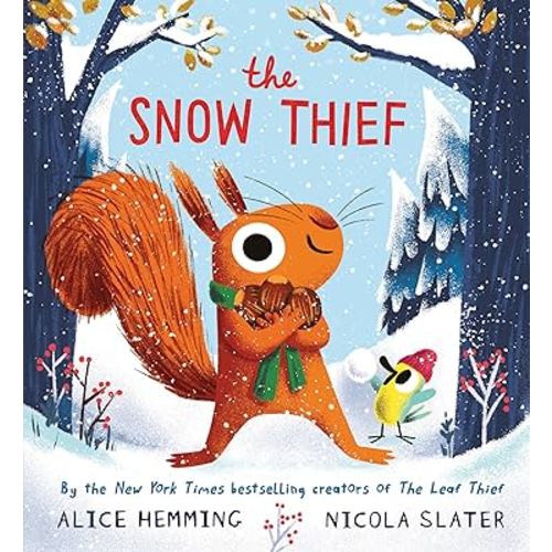 The Snow Thief (A Squirrel & Bird Book)