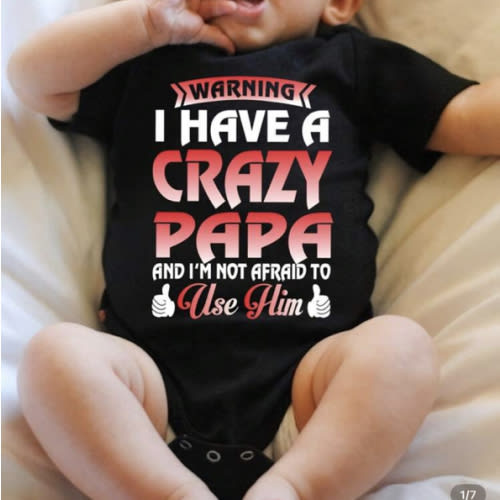Baby Girl Clothes Baby Black Romper With "WARNING I HAVE A CRAZY PAPA AND I'M NOT AFRAID TO Use Him" Print