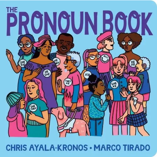 The Pronoun Book a book by Chris Ayala-Kronos and Marco Tirado - Bookshop.org US
