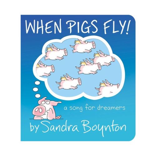 When Pigs Fly! - (Boynton on Board) by Sandra Boynton (Board Book)