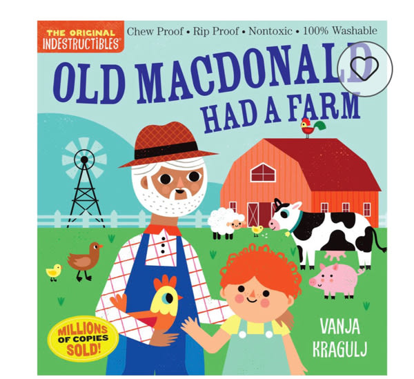 Indestructibles (The Original): Old MacDonald Had a Farm: Chew Proof · Rip Proof · Nontoxic · 100% Washable (Book for Babies, Newborn Books, Safe to Chew) | Barnes & Noble®