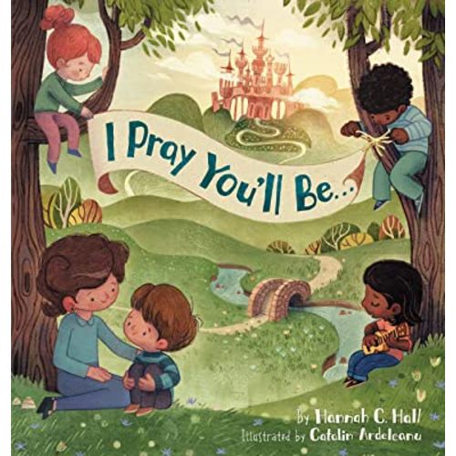 I Pray You'll Be . . .