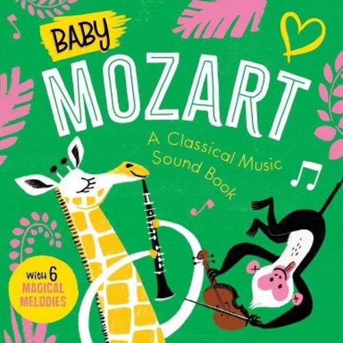 Baby Mozart: A Classical Music Sound Book (with 6 Magical Melodies) - (Baby Classical Music Sound Books) by Little Genius Books (Board Book)