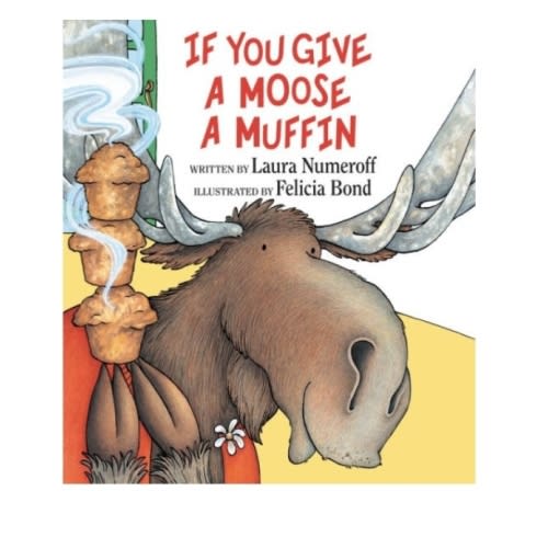 If You Give a Moose a Muffin by Laura Numeroff, Felicia Bond, Hardcover | Barnes & Noble®