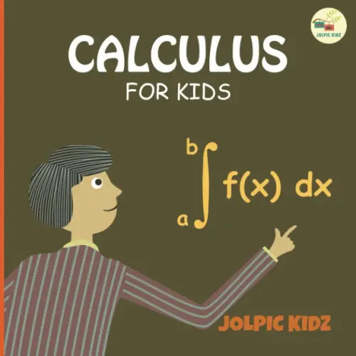 Calculus for Kids: Basic Concepts of Calculus for Beginners