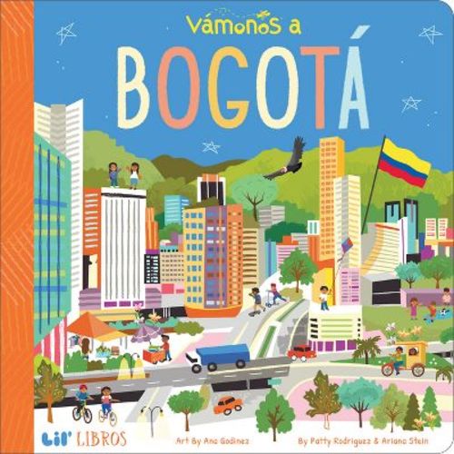 Vámonos: Bogotá - (Lil' Libros) by Patty Rodriguez & Ariana Stein (Board Book)