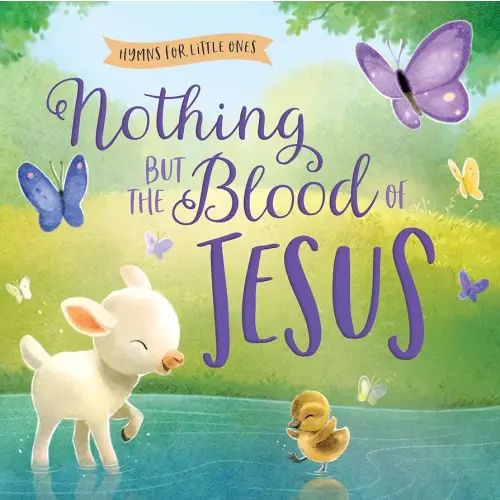Nothing but the Blood of Jesus (Hymns for Little Ones)