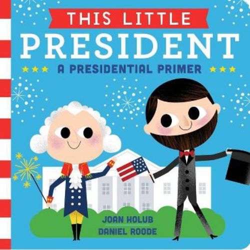 This Little President - by Joan Holub (Board Book)