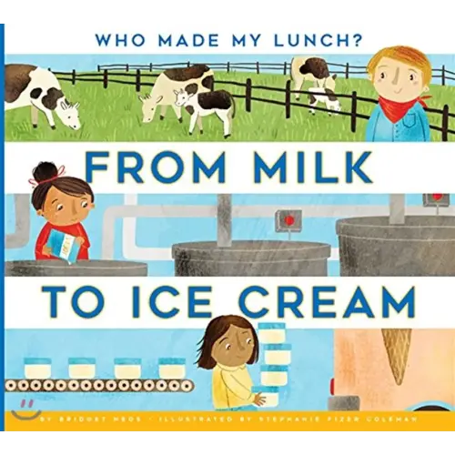 From Milk to Ice Cream (Who Made My Lunch?)