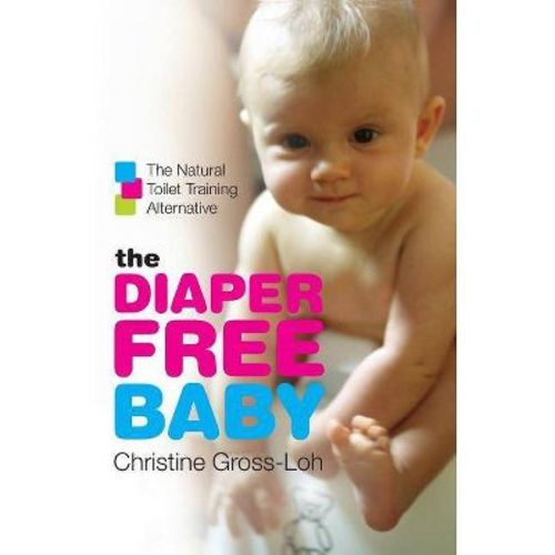 The Diaper-Free Baby - by Christine Gross-Loh (Paperback)
