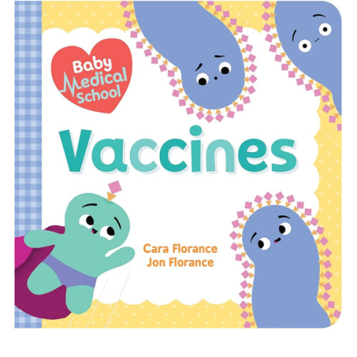 Baby Medical School: Vaccines: Learn about the Science of Immunity and How Vaccines Keep Us Healthy! (A Human Body Book for Kids, Back to School Gifts and Supplies) (Baby University)