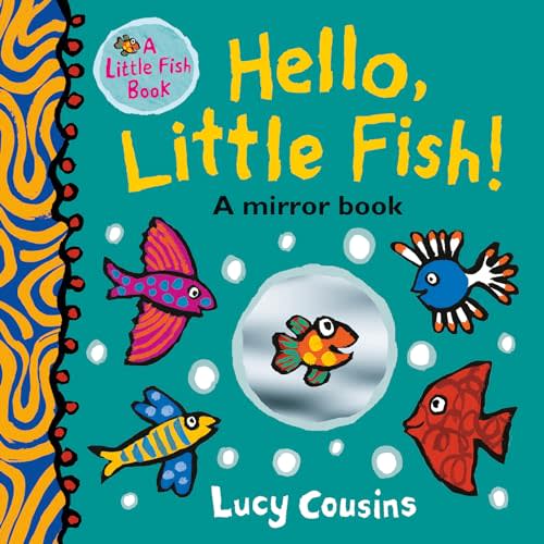 Hello, Little Fish!: A Mirror Book