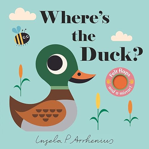 Where's the Duck?: (An Interactive, Sensory Lift-the-Flap Book with Felt Flaps and a Mirror for Babies & Toddlers. Friendly Park Creatures Include a Butterfly, Worm, & Frog.) Board book – Lift the flap, March 12, 2019