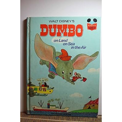 Dumbo: on Land on Sea in the Air (Disney's Wonderful World of Reading, 1)