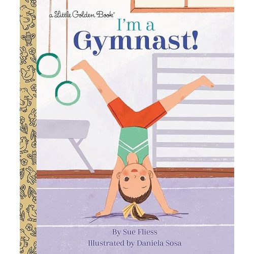 I'm a Gymnast! (Little Golden Book) Hardcover – Picture Book, May 10, 2022