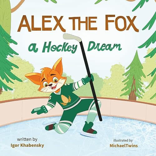Alex The Fox: A Hockey Dream Paperback – Large Print, October 5, 2023