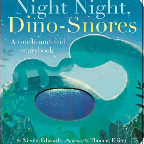 Night Night, Dino-Snores: A Touch-and-Feel Storybook
