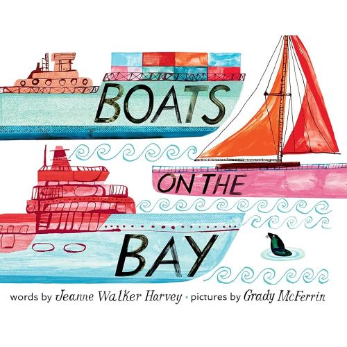 Boats on the Bay: A Board Book