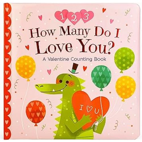 How Many Do I Love You? A Valentine Counting Padded Picture Board Book, Ages 1-5 ( )