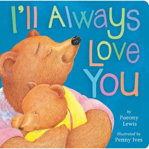 I'll Always Love You - by Paeony Lewis (Board Book)