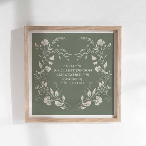Even the smallest person can change the course of the future | Lord of the Rings LOTR Nursery | 210x210mm Unframed Art Print | Wall Art