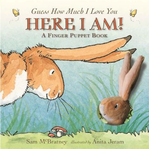 Here I Am!: A Finger Puppet Book - (Guess How Much I Love You) by Sam McBratney (Board Book)