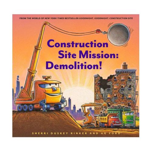 Construction Site Mission: Demolition - by Sherri Duskey Rinker (Hardcover)
