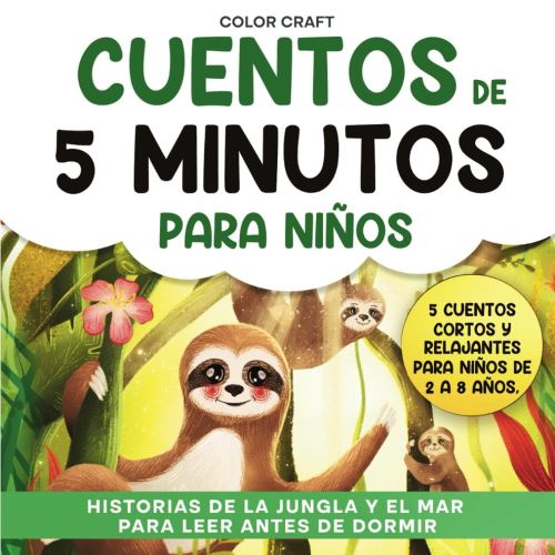 Cuentos de 5 minutos para niños: Historias de la jungla y el mar para leer antes de dormir: Cuentos cortos y relajantes para niños de 2 a 8 Años, con ... más (Spanish Story Books) (Spanish Edition)