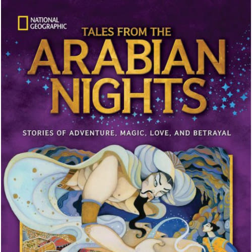 Tales From the Arabian Nights: Stories of Adventure, Magic, Love, and Betrayal by Donna Jo Napoli, Christina Balit, National Geographic Kids, Hardcover | Barnes & Noble®