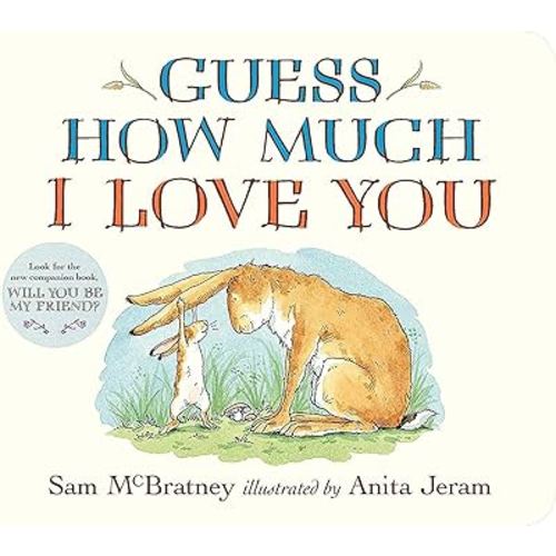 Guess How Much I Love You: (The Heartwarming Tale of Little Nutbrown Hare Loving Right Up to the Moon and Back - An Ideal Baby Shower Gift & Easter Basket Stuffer for Babies & Toddlers)