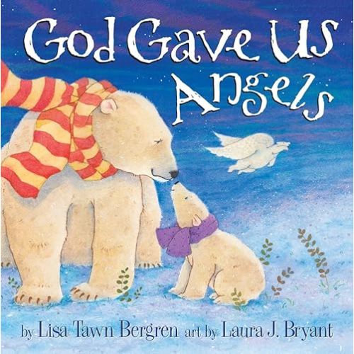 God Gave Us Angels: A Picture Book (God Gave Us Series) Hardcover – Picture Book, September 16, 2014