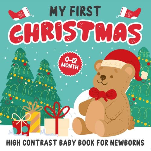 My First Christmas, High Contrast Baby Book For Newborns 0 - 12 Months: +99 Cute Black & White Pictures For New Baby Shower with Santa, Bear... 1 ... gift) (Baby Christmas Gifts 6-12 Months)