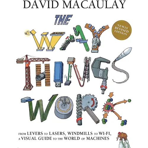 The Way Things Work: Newly Revised Edition