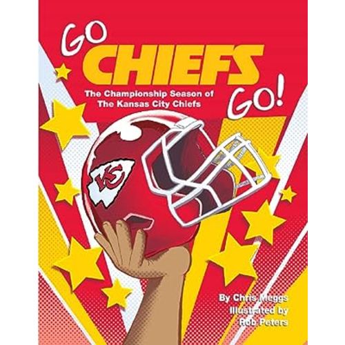 Go Chiefs Go!: The Championship Season of the Kansas City Chiefs