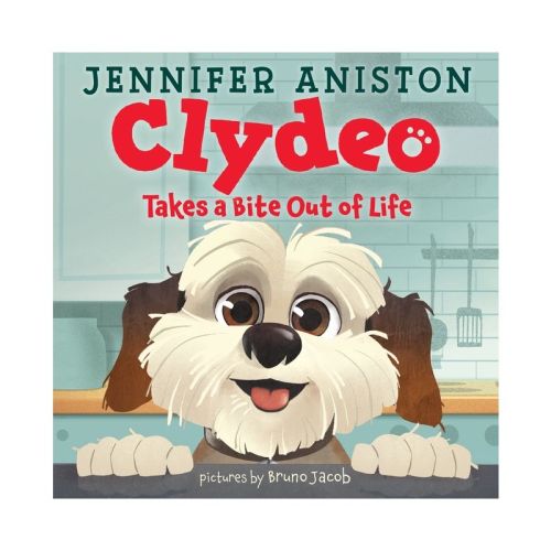Clydeo Takes a Bite Out of Life - by Jennifer Aniston and Bruno Jacob (Hardcover)