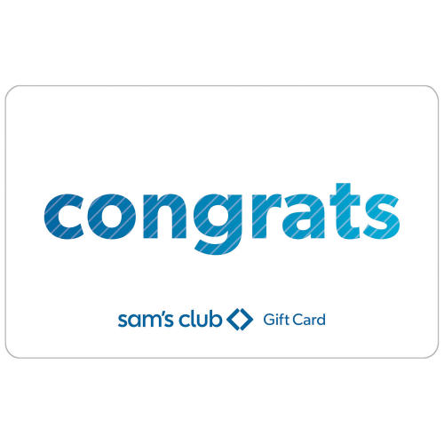 Sam's Club Everyday Congrats Gift Card, Various Amounts