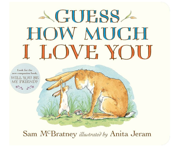 Guess How Much I Love You: (An Ideal Baby Shower Gift and Bedtime Story for Babies and Toddlers)