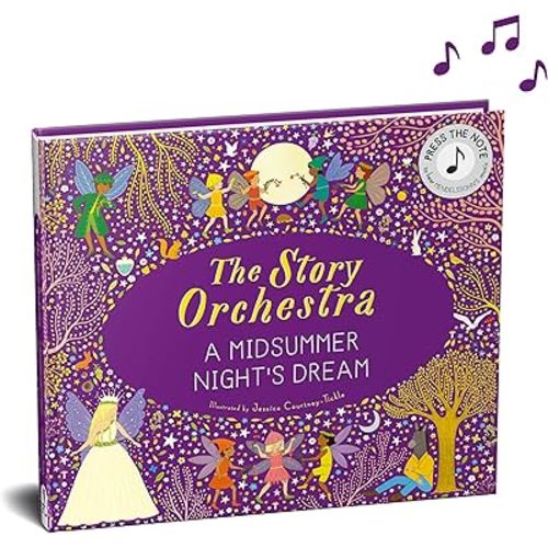The Story Orchestra: Shakespeare's A Midsummer Night's Dream: Press the note to hear Mendelssohn's music (The Story Orchestra, 10)