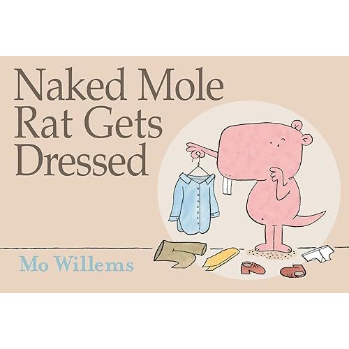 Naked Mole Rat Gets Dressed Hardcover – Picture Book, January 6, 2009