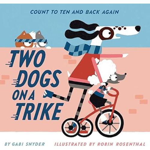 Two Dogs on a Trike: Count to Ten and Back Again
