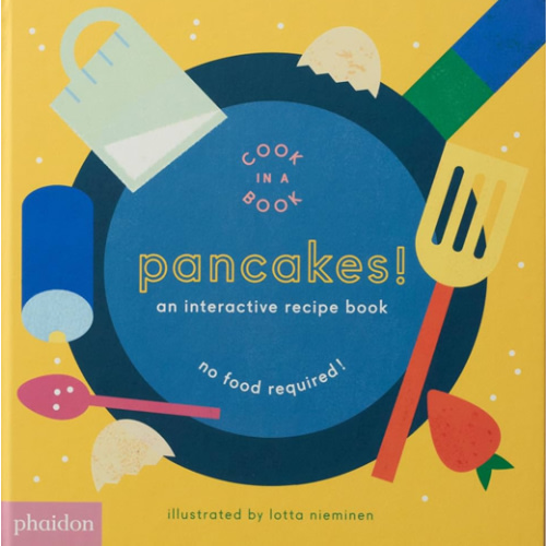 Pancakes!: An Interactive Recipe Book (Cook In A Book)