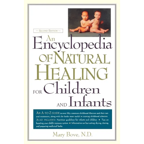 An Encyclopedia of Natural Healing for Children and Infants
