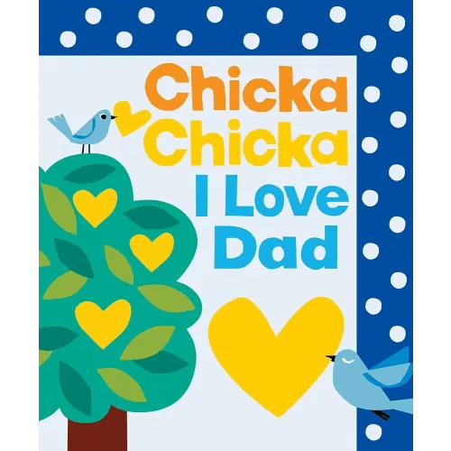 Chicka Chicka I Love Dad