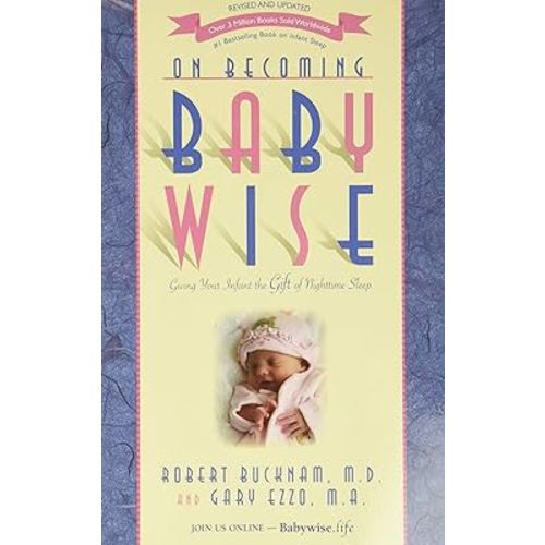 On Becoming Baby Wise: Giving Your Infant the Gift of Nighttime Sleep