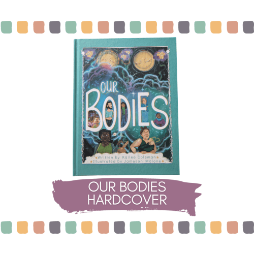 Our Bodies Hardcover (Free Shipping!) — Kailee Coleman Books
