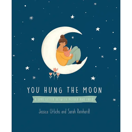 You Hung the Moon: A love letter between Mother and Child.