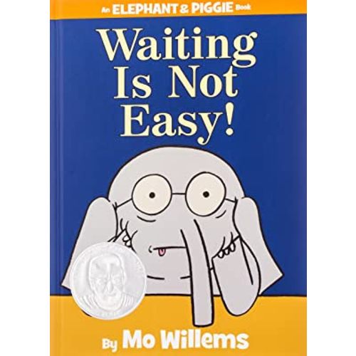 Waiting Is Not Easy! (An Elephant and Piggie Book) (Elephant and Piggie Book, An)