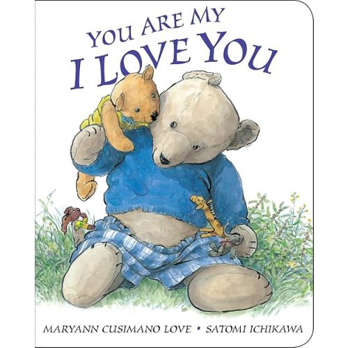 You Are My I Love You: board book Board book – Illustrated, September 16, 2010